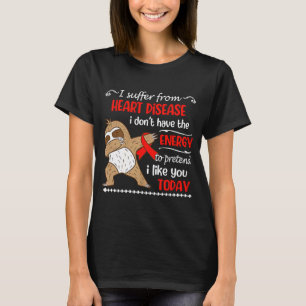 Camiseta Eu sofro de doença cardíaca Eu não tenho energia S