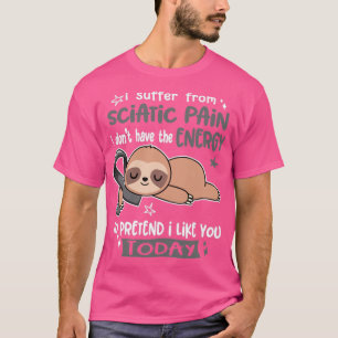 Camiseta Eu Sofro De Dor Ciática Eu Não Tenho Energia