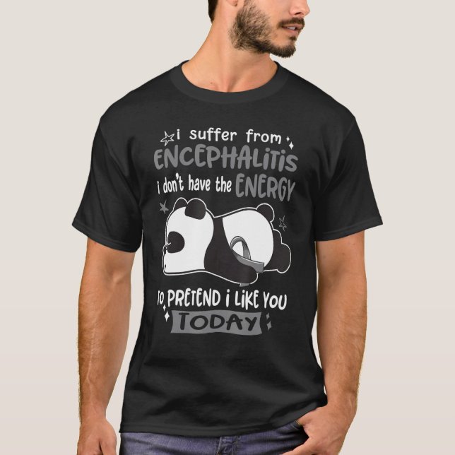 Camiseta Eu Sofro De Encefalite Eu Presumo Que Eu Gosto De  (Frente)