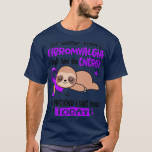 Camiseta Eu Sofro De Fibromialgia Eu Não Tenho Energia