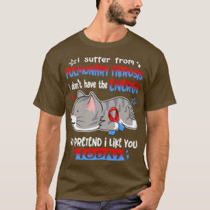 Camiseta Eu Sofro De Fibrose Pulmonar Eu Não Tenho A E