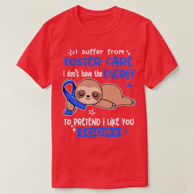 Camiseta Eu Sofro De Foster Care Eu Não Tenho Energia T (Frente do Design)