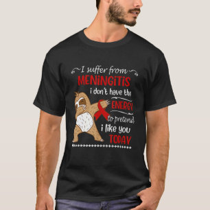 Camiseta Eu Sofro de Meningite Não Tenho Energia Preguiça
