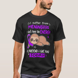 Camiseta Eu Sofro De Meningite Para Fingir Que Gosto De Voc
