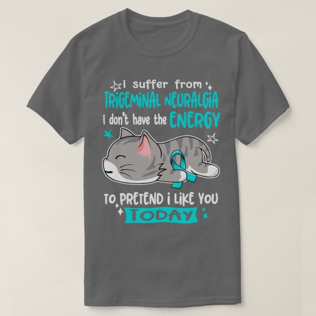 Camiseta Eu Sofro De Neuralgia Trigeminal Eu Não Tenho (Frente do Design)