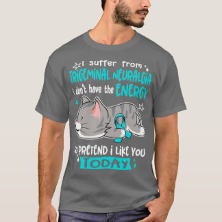 Camiseta Eu Sofro De Neuralgia Trigeminal Eu Não Tenho