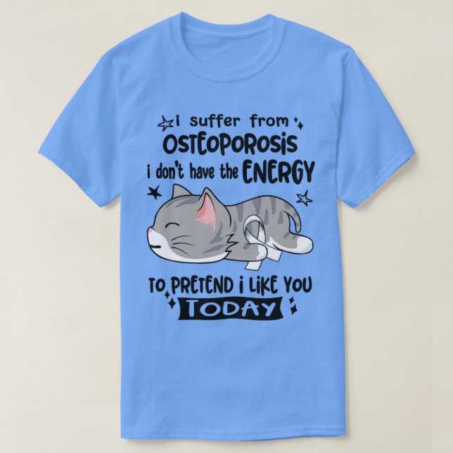 Camiseta Eu Sofro De Osteoporose Eu Não Tenho Energia (Frente do Design)