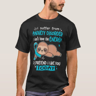 Camiseta Eu Sofro De Perturbação De Ansiedade Para Fingir Q