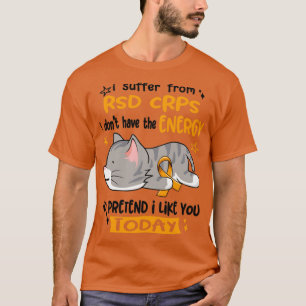 Camiseta Eu Sofro De RSD CRPS Eu Não Tenho Energia Para P