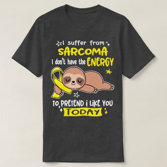 Camiseta Eu Sofro De Sarcoma Eu Não Tenho Energia Para Pr (Frente do Design)