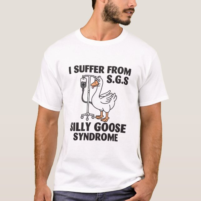 Camiseta Eu sofro de Síndrome de Ganso Bobo (Frente)