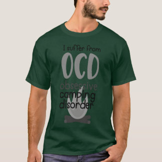 Camiseta Eu Sofro de Transtorno de Acampamento Obsessivo Oc