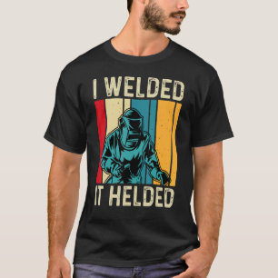 Camiseta Eu Soltei Ele Ajudava Soldador Soldador Soldadura 
