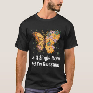 Camiseta Eu Solteiro Mãe Eu Sou Uma Mãe Incrível Mãe Inspir