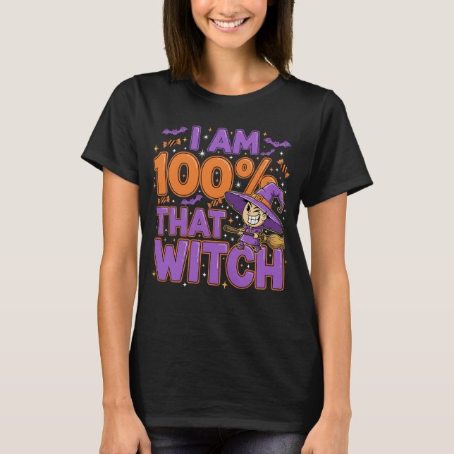 Camiseta Eu Sou 100% Aquela Bruxa Diversão De Halloween (Frente)