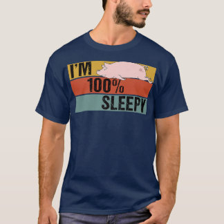 Camiseta Eu sou 100% Percent Sleepy Funny Pig Piada preguiç