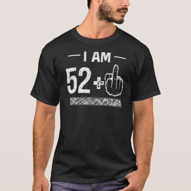 Camiseta Eu sou 52 mais 1 53º aniversário (Frente)