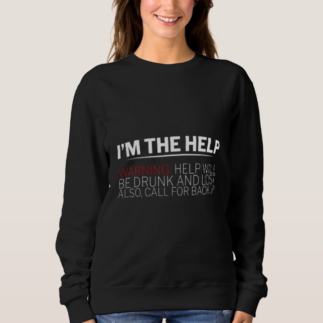 Camiseta Eu Sou A Ajuda  Aviso  A Ajuda Estará Bêbada E Per (Frente)