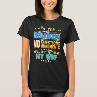 Camiseta Eu sou a Dziadzia Sem Perguntas Nós vamos fazer as