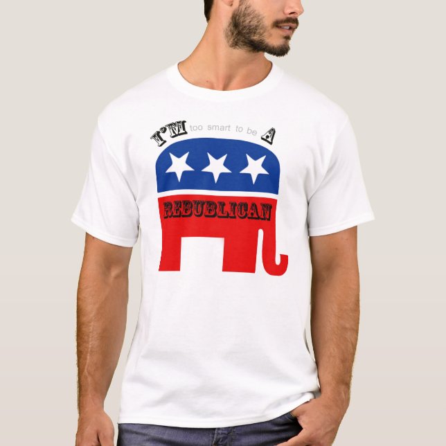 Camiseta Eu sou (a esperto a ser) um republicano (Frente)