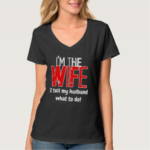 Camiseta Eu sou a esposa... digo ao meu marido o que fazer!