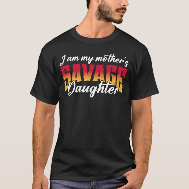 Camiseta Eu sou a filha selvagem da minha mãe (Frente)