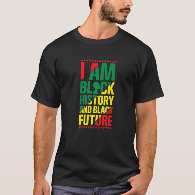 Camiseta Eu sou a História Negra e o Futuro Negra, um Afric (Frente)