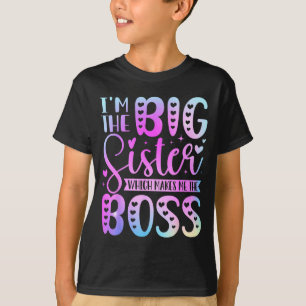 Camiseta Eu Sou a Irmã Mais Velha, o que Me Torna a Chefe,