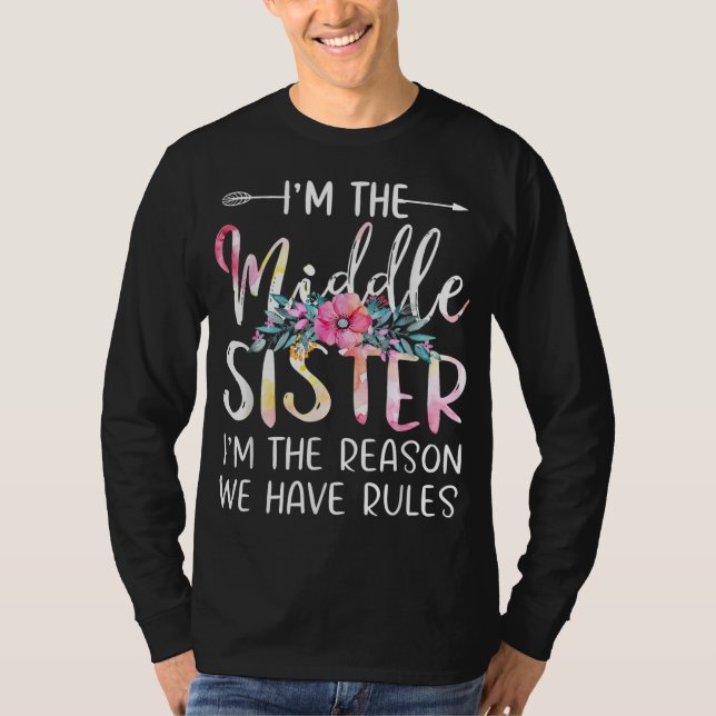Camiseta Eu sou a Irmã Média, Eu sou a razão de termos regr (Frente)