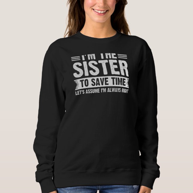 Camiseta Eu Sou A Irmã Que Sou Sempre Certa Irmã (Frente)