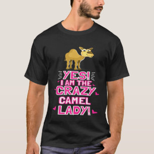 Camiseta Eu Sou A Louca Camelo Lady Dromedary Outfitcamel