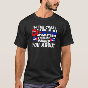 Camiseta Eu sou a louca cubana que todos avisaram Cuba Cuba