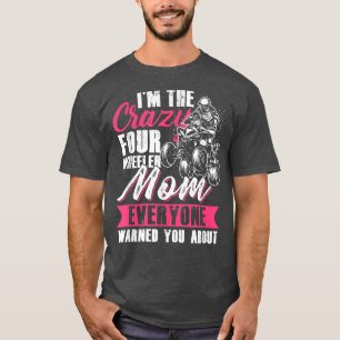 Camiseta Eu Sou A Louca Mãe De Quatro Rodas Todos Te Avisar