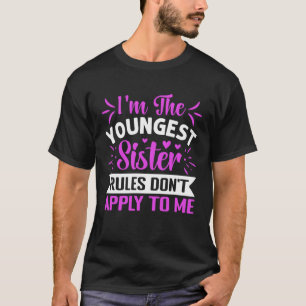 Camiseta Eu sou a mais nova Irmã As regras não me aplicam