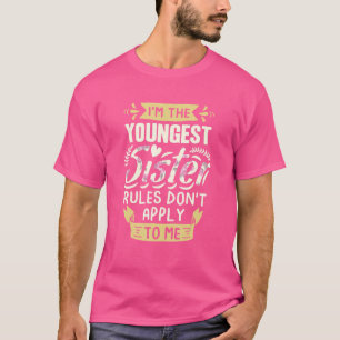 Camiseta Eu sou a mais nova Irmã As regras não se aplicam a