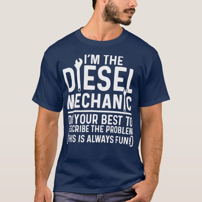 Camiseta Eu Sou A Mecânica Diesel Faz O Que Puder Descrever (Frente)