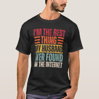 Camiseta Eu sou a melhor coisa que meu marido já encontrou