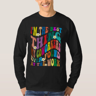 Camiseta Eu sou a melhor coisa que meus colegas de trabalho