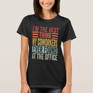 Camiseta Eu sou a melhor coisa que meus colegas já encontra