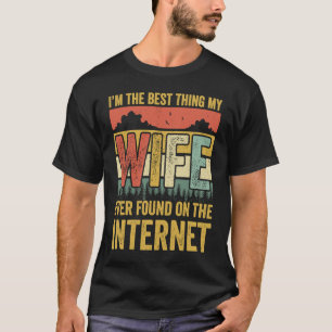 Camiseta Eu sou a melhor coisa que minha esposa já encontro