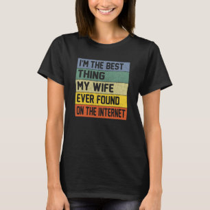 Camiseta Eu sou a melhor coisa que minha esposa já encontro