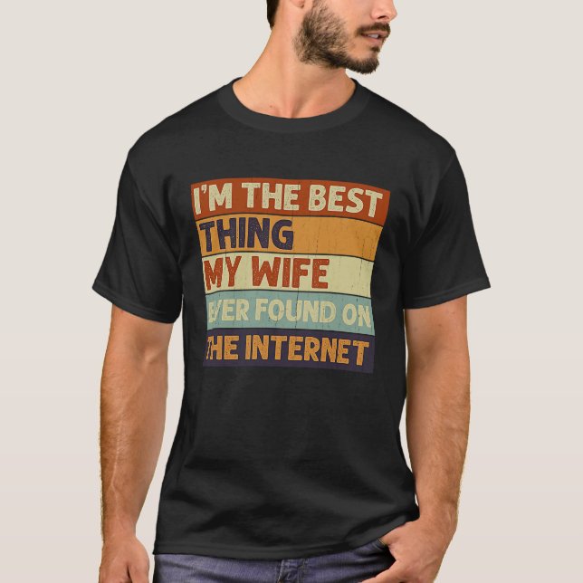 Camiseta Eu sou a melhor coisa que minha esposa já encontro (Frente)