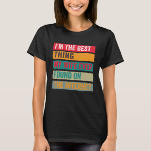 Camiseta Eu sou a melhor coisa que minha esposa já encontro