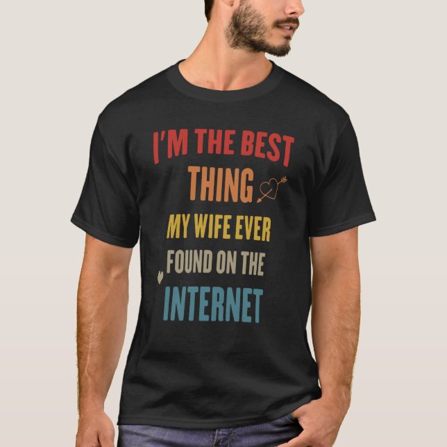 Camiseta Eu sou a melhor coisa que minha esposa já encontro (Frente)