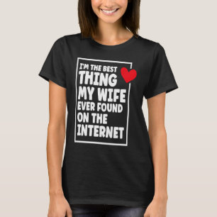 Camiseta Eu sou a melhor coisa que minha esposa já encontro