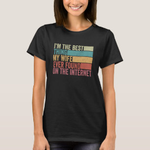 Camiseta Eu sou a melhor coisa que minha esposa já encontro