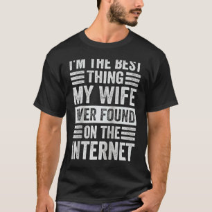Camiseta Eu sou a melhor coisa que minha esposa já encontro