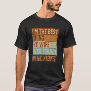 Camiseta Eu sou a melhor coisa que minha esposa já encontro