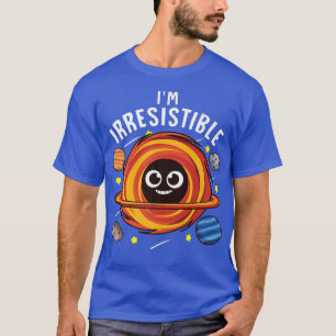 Camiseta Eu sou a Piada do Astro da Ciência do Buraco Negro