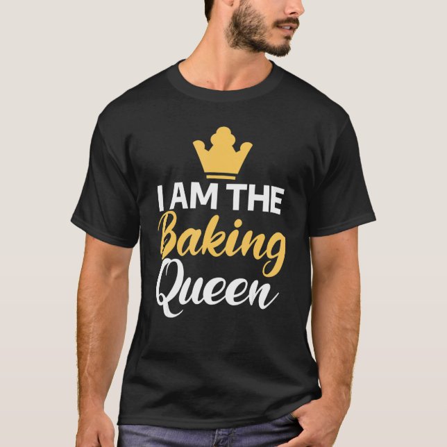 Camiseta Eu Sou A Rainha Baking Cozinhar Baking Baker (Frente)